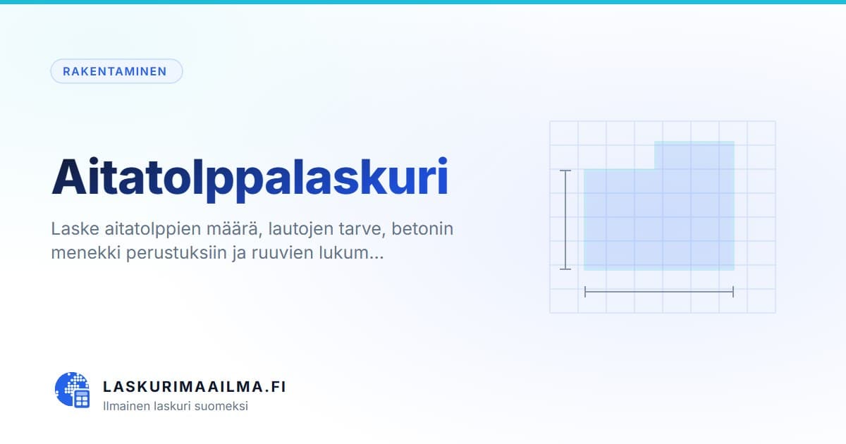 Aitatolppalaskuri – Laske aitatolppien määrä, lautojen tarve, betonin menekki perustuksiin ja ruuvien lukum…
