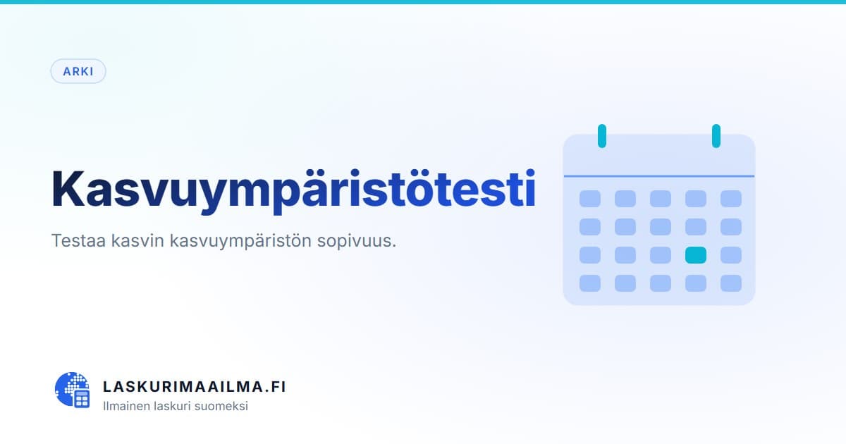 Kasvuympäristötesti – Testaa kasvin kasvuympäristön sopivuus