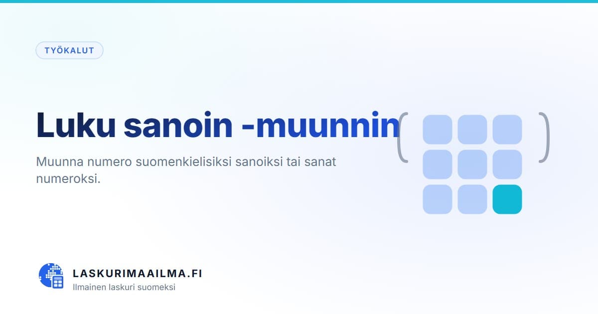 Luku sanoin -muunnin – Muunna numero suomenkielisiksi sanoiksi tai sanat numeroksi