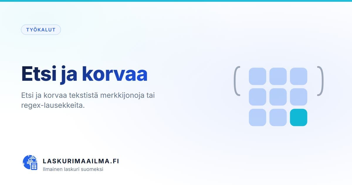 Etsi ja korvaa – Etsi ja korvaa tekstistä merkkijonoja tai regex-lausekkeita