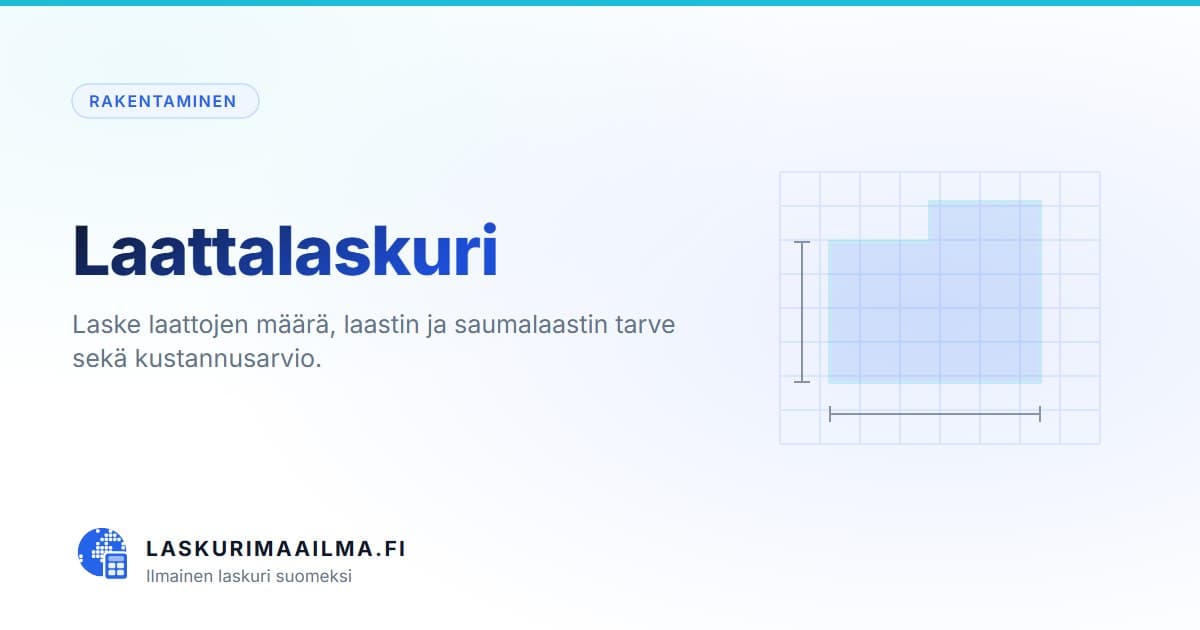 Laattalaskuri – Laske laattojen määrä, laastin ja saumalaastin tarve sekä kustannusarvio